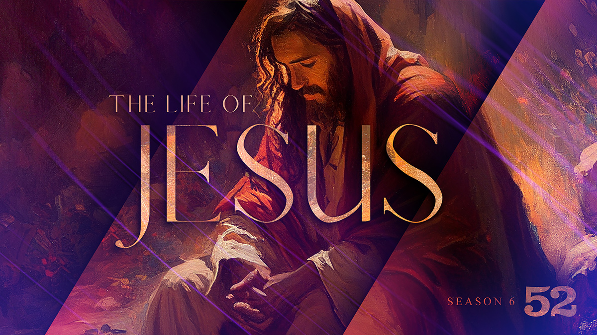 52: The Life of Jesus