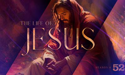 52: The Life of Jesus